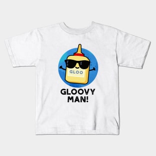 Gloovy Man Funny Super Glue Pun Kids T-Shirt